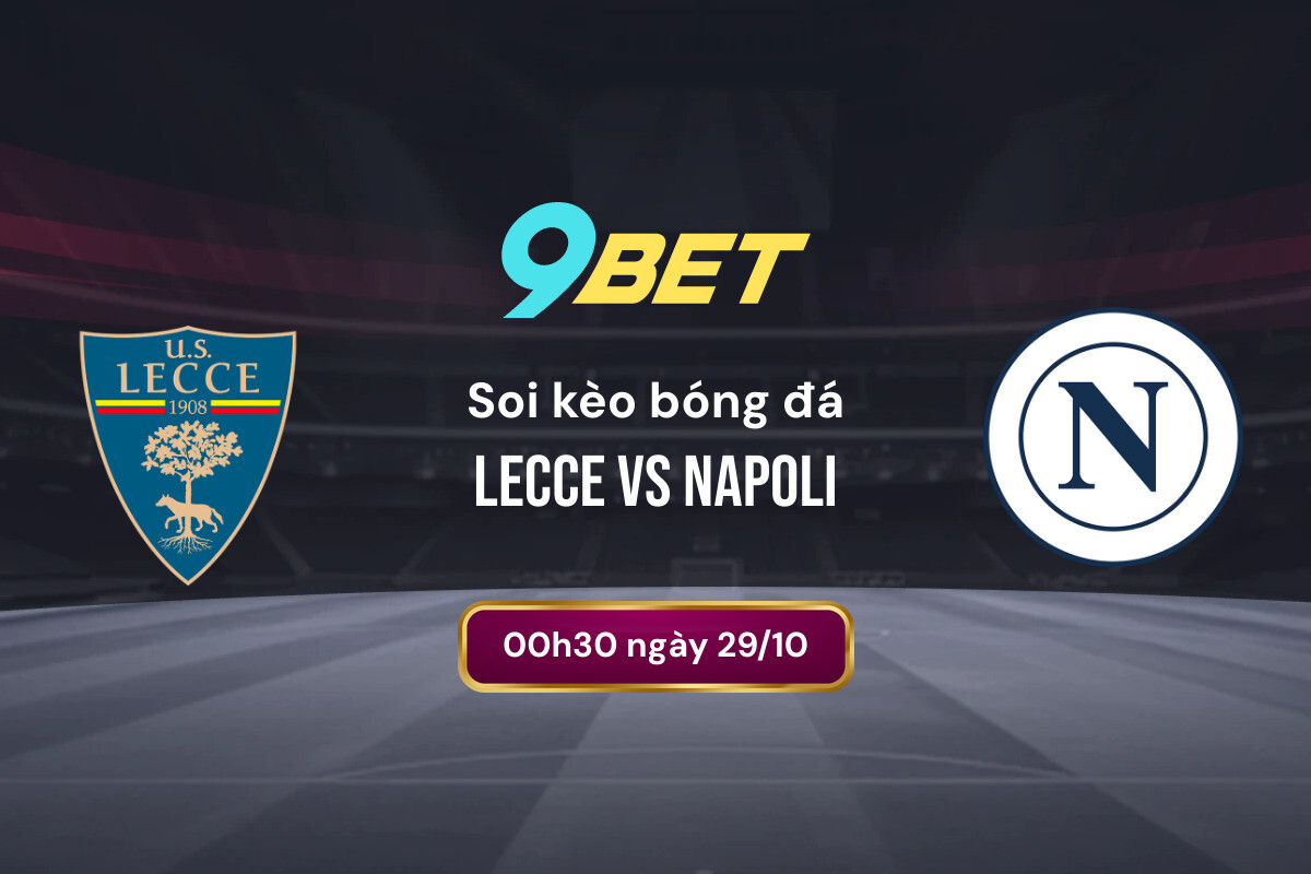 Soi Kèo Bóng đá Lecce Vs Napoli 9bet