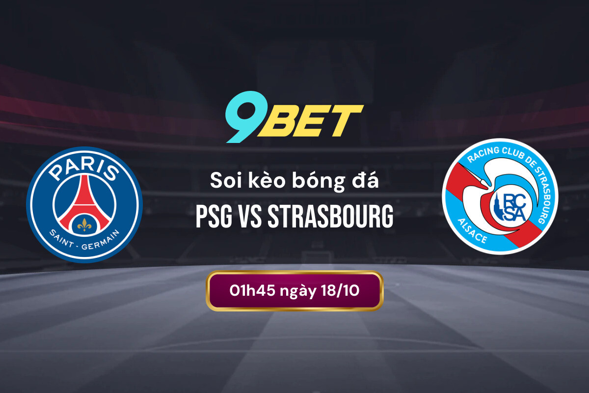 Soi Kèo Bóng đá Psg Vs Strasbourg 9bet