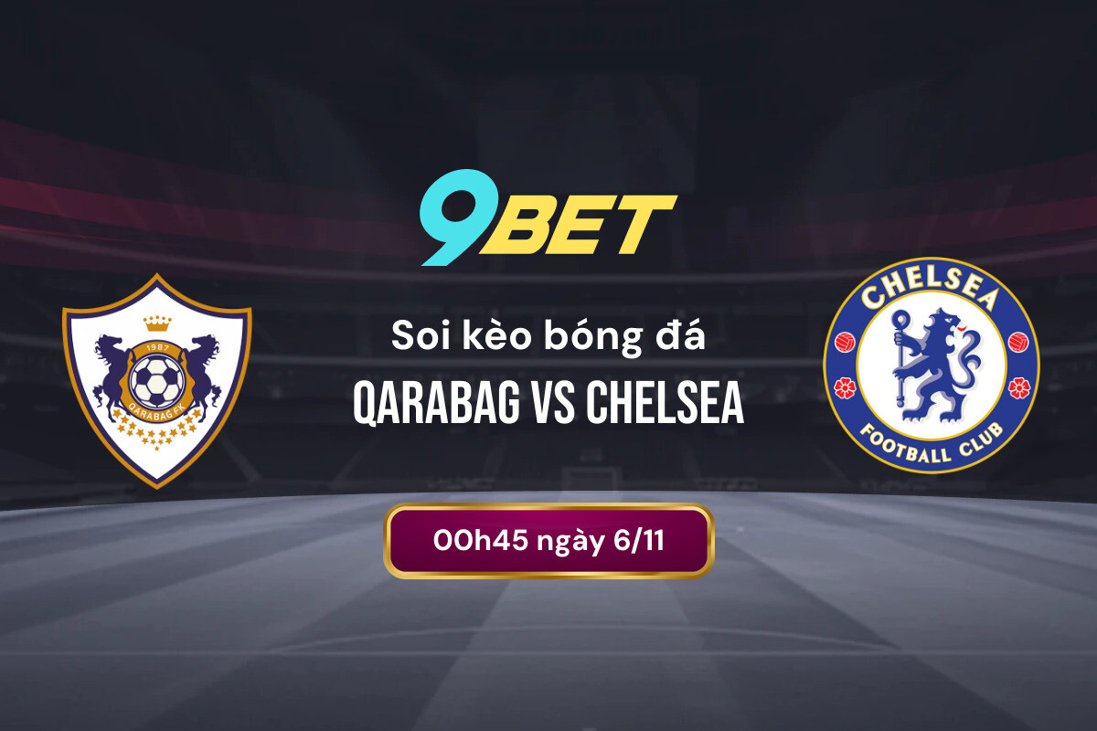 Soi Kèo Bóng đá Qarabag Vs Chelsea 9bet
