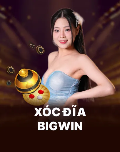 Xóc Đĩa Bigwin